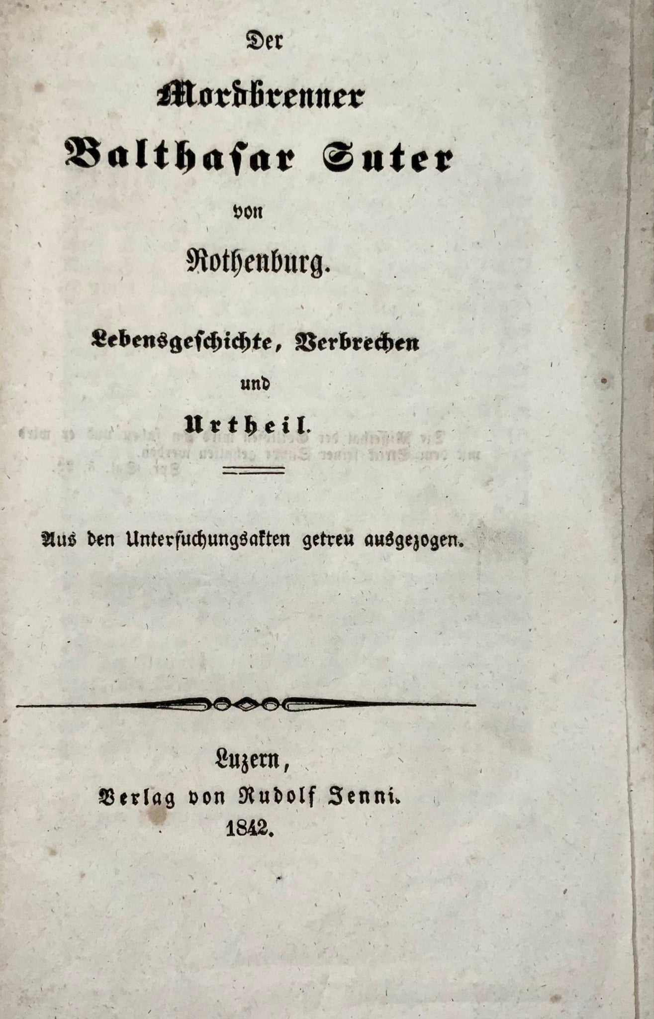 1844 Execution Biography, Bath. Suter, murder & arsonist, Switzerland